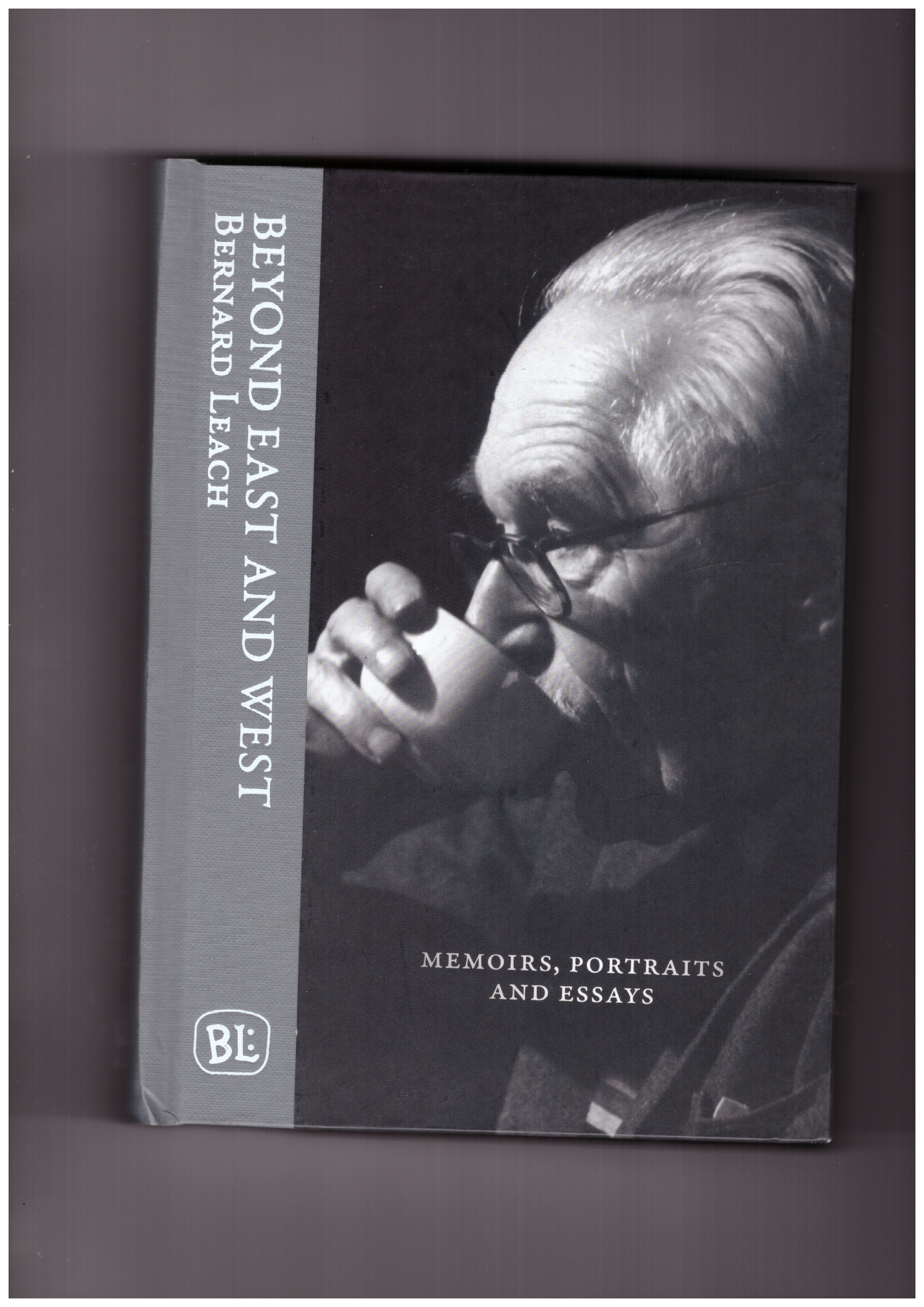 LEACH, Bernard  - Beyond East and West